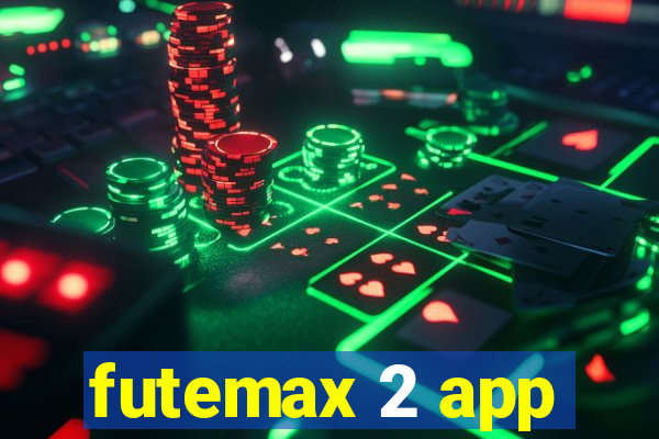 futemax 2 app